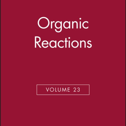 Organic Reactions Volume 23