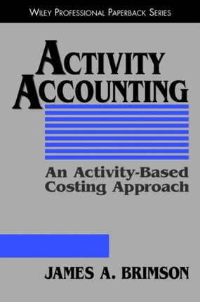 Activity Accounting: An Activity-Based Costing Approach