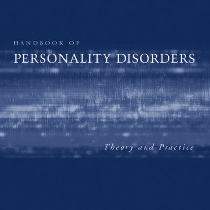 Handbook of Personality Disorders: Theory and Practice