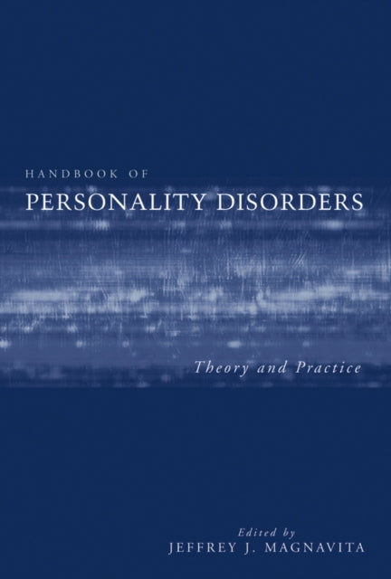 Handbook of Personality Disorders: Theory and Practice