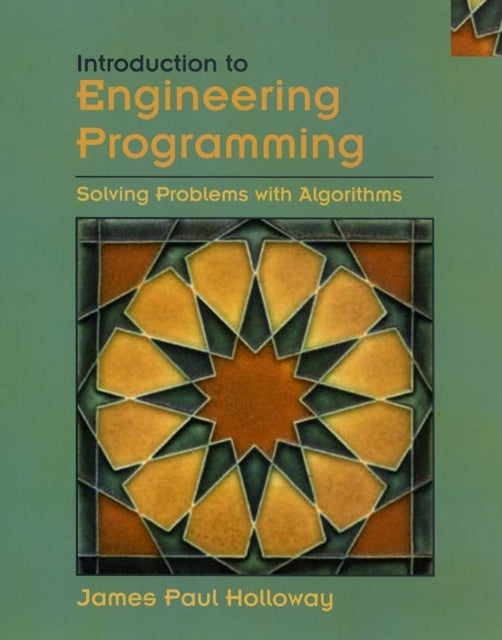 Introduction to Engineering Programming: Solving Problems with Algorithms