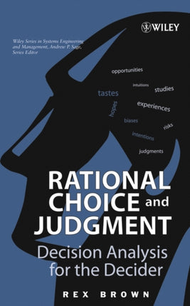 Rational Choice and Judgment: Decision Analysis for the Decider