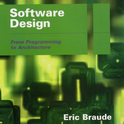 Software Design: From Programming to Architecture