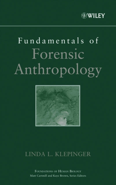 Fundamentals of Forensic Anthropology Advances in Human Biology
