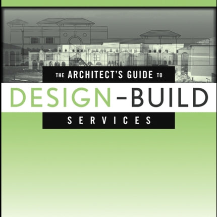 The Architect's Guide to Design-Build Services