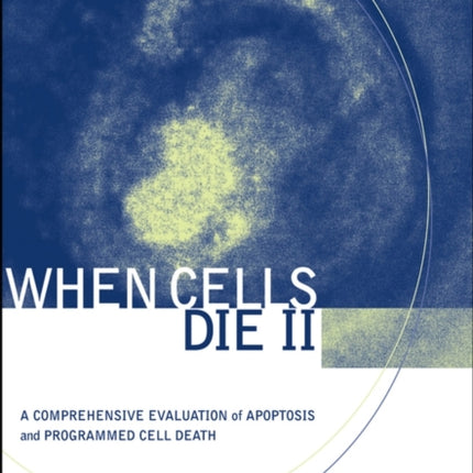 When Cells Die II: A Comprehensive Evaluation of Apoptosis and Programmed Cell Death