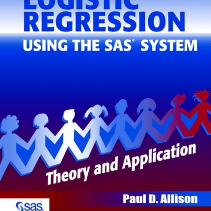 Logistic Regression Using the SAS Theory and