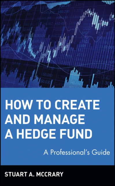 How to Create and Manage a Hedge Fund: A Professional's Guide