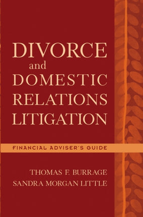 Divorce and Domestic Relations Litigation: Financial Adviser's Guide