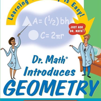 Dr. Math Introduces Geometry: Learning Geometry is Easy! Just ask Dr. Math!