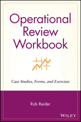 Operational Review Workbook: Case Studies, Forms, and Exercises