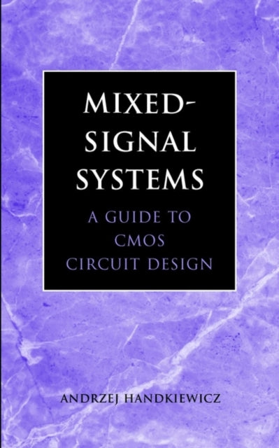 Mixed-Signal Systems: A Guide to CMOS Circuit Design