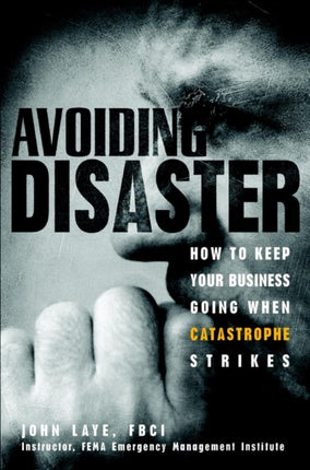 Avoiding Disaster: How to Keep Your Business Going When Catastrophe Strikes