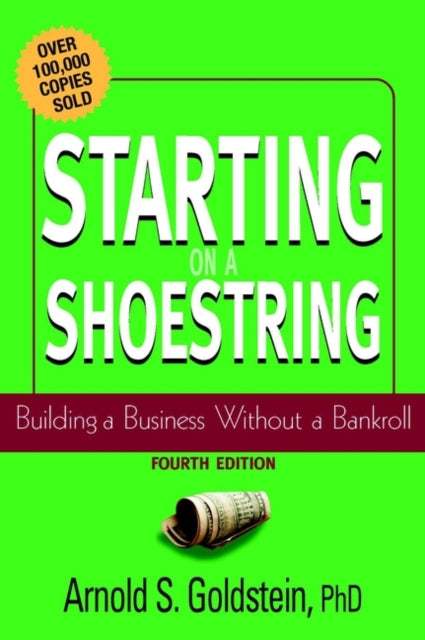 Starting on a Shoestring: Building a Business Without a Bankroll