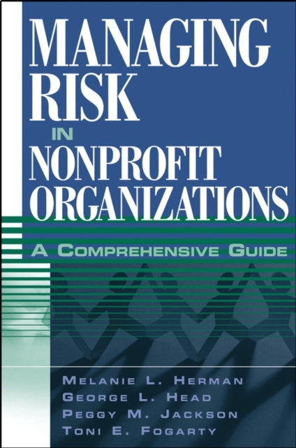 Managing Risk in Nonprofit Organizations: A Comprehensive Guide