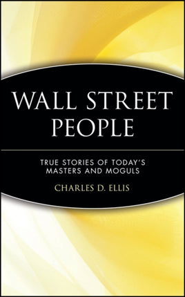 Wall Street People: True Stories of Today's Masters and Moguls