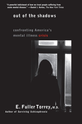 Out of the Shadows: Confronting America's Mental Illness Crisis