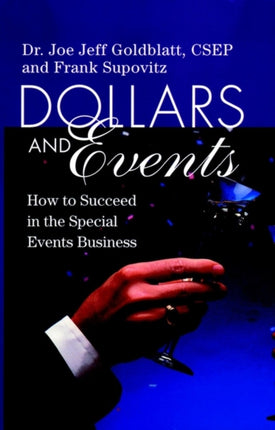 Dollars and Events: How to Succeed in the Special Events Business