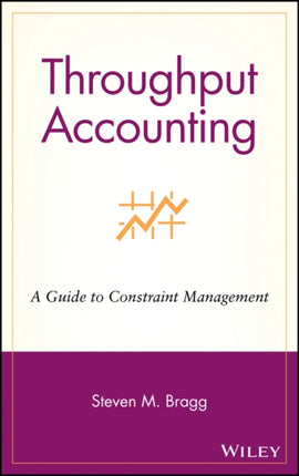 Throughput Accounting: A Guide to Constraint Management