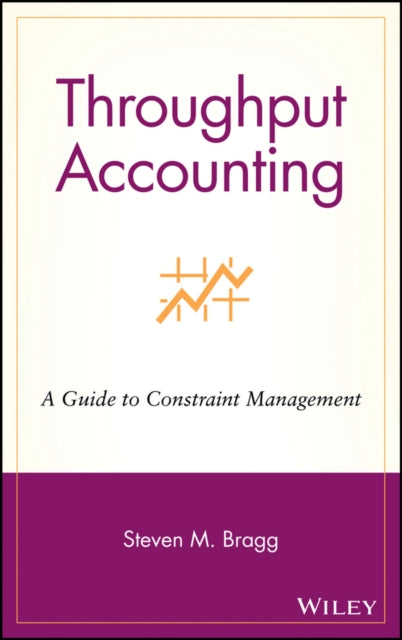 Throughput Accounting: A Guide to Constraint Management