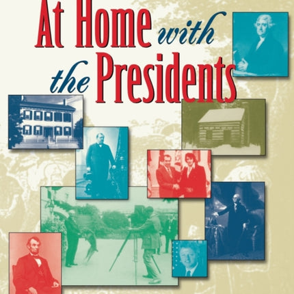 At Home with the Presidents