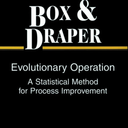 Evolutionary Operation: A Statistical Method for Process Improvement