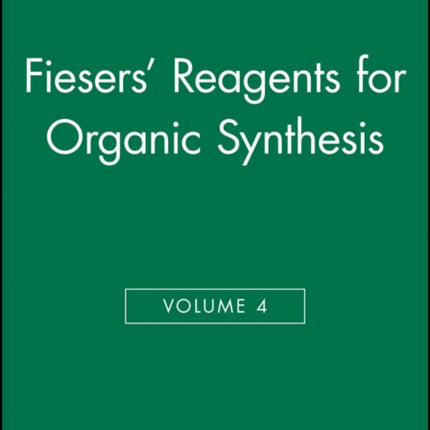 Fiesers Reagents for Organic Synthesis Volume 4