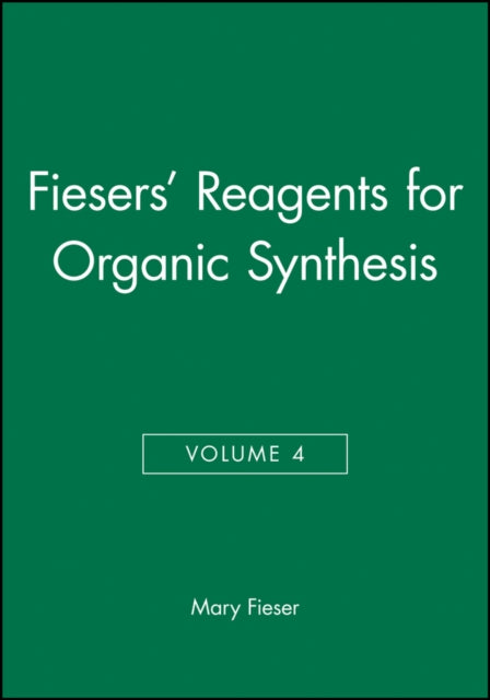 Fiesers Reagents for Organic Synthesis Volume 4