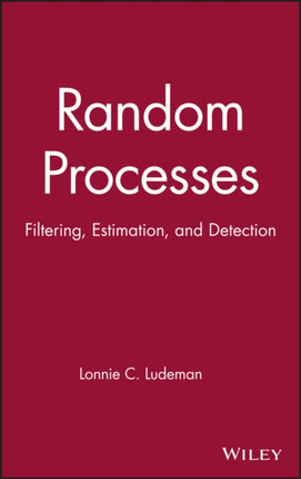 Random Processes: Filtering, Estimation, and Detection