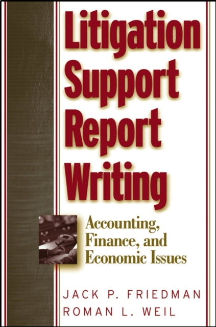 Litigation Support Report Writing: Accounting, Finance, and Economic Issues