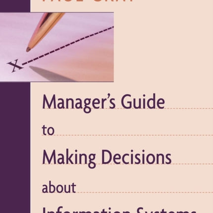 Manager's Guide to Making Decisions about Information Systems