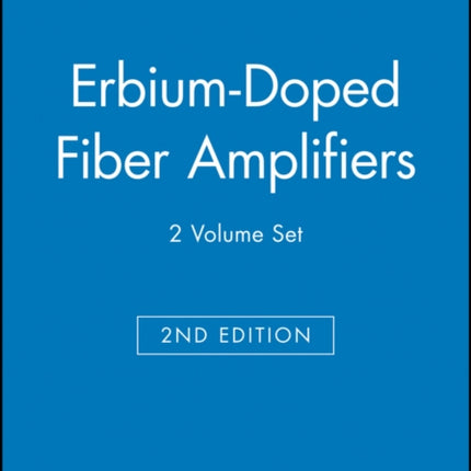 ErbiumDoped Fiber Amplifiers 2 Volume Set 76 Wiley Series in Telecommunications and Signal Processing