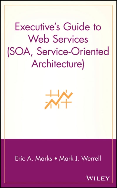 Executive's Guide to Web Services (SOA, Service-Oriented Architecture)