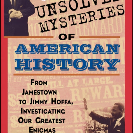 More Unsolved Mysteries of American History