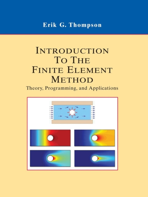 Introduction to the Finite Element Method Theory Programming and Applications Theor Programming and Applications