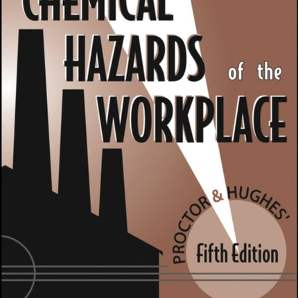 Proctor and Hughes' Chemical Hazards of the Workplace