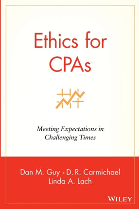 Ethics for CPAs: Meeting Expectations in Challenging Times