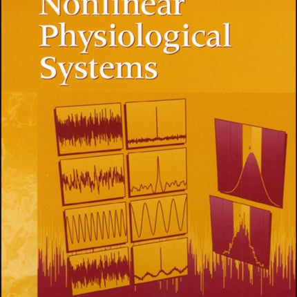 Nonlinear Physiological Systems 7 IEEE Press Series on Biomedical Engineering