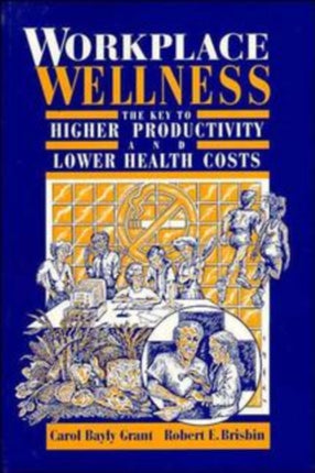 Workplace Wellness: The Key to Higher Productivity and Lower Health Costs