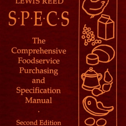 Specs: The Comprehensive Foodservice Purchasing and Specification Manual