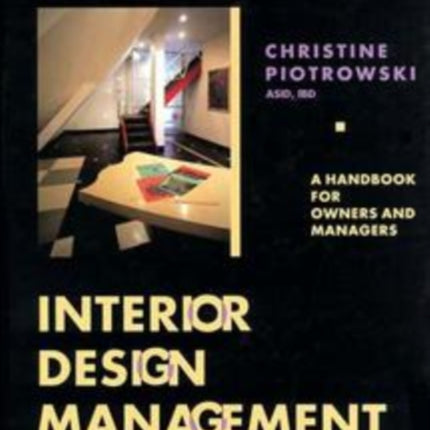 Interior Design Management: A Handbook for Owners and Managers