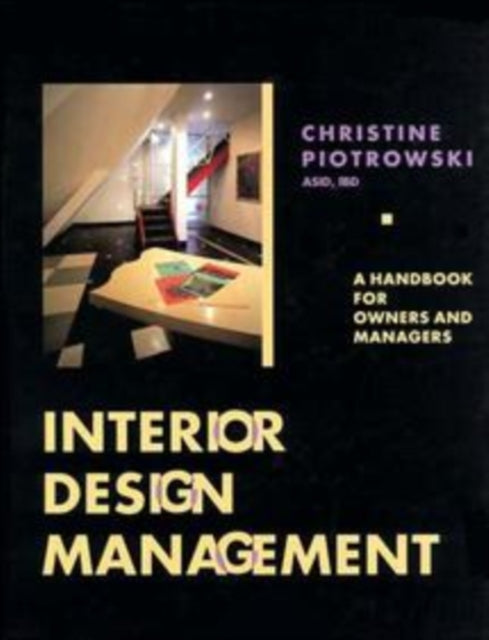 Interior Design Management: A Handbook for Owners and Managers