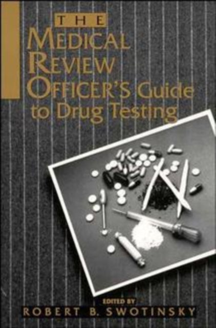 The Medical Review Officers Guide to Drug Testing