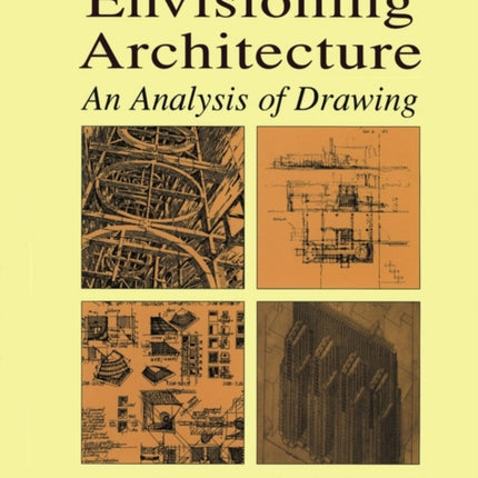 Envisioning Architecture: An Analysis of Drawing