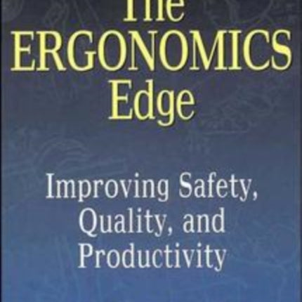 The Ergonomics Edge: Improving Safety, Quality, and Productivity