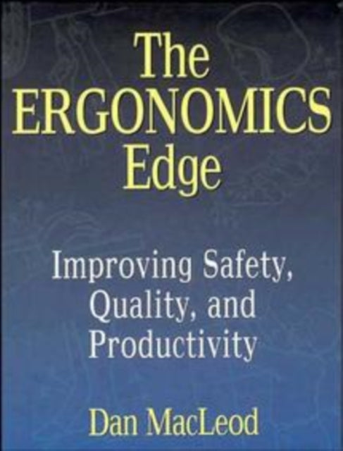 The Ergonomics Edge: Improving Safety, Quality, and Productivity