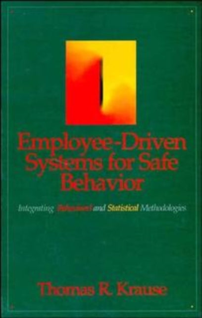 Employee-Driven Systems for Safe Behavior: Integrating Behavioral and Statistical Methodologies