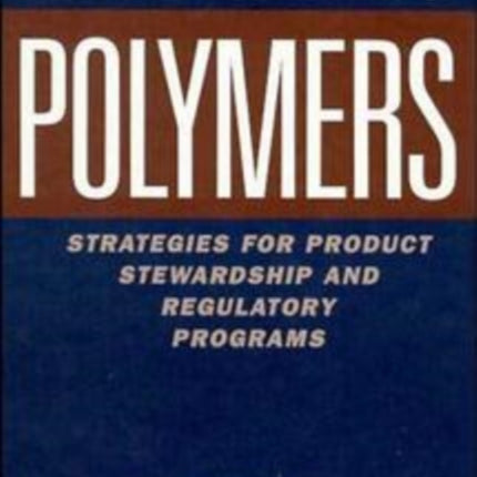 Ecological Assessment Polymers: Strategies for Product Stewardship and Regulatory Programs