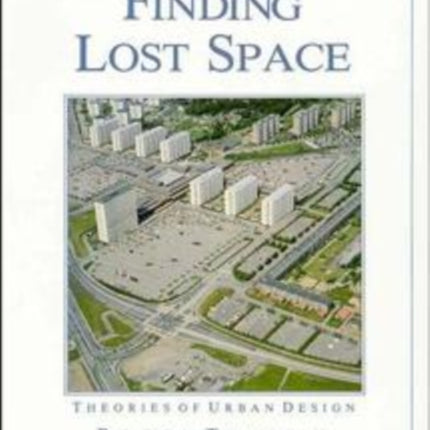 Finding Lost Space: Theories of Urban Design