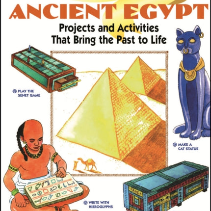 Spend the Day in Ancient Egypt: Projects and Activities That Bring the Past to Life